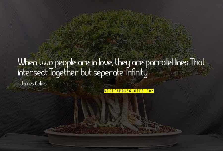 Hamyar Quotes By James Collins: When two people are in love, they are Hamyar Quotes By James Collins: When two people are in love, they are