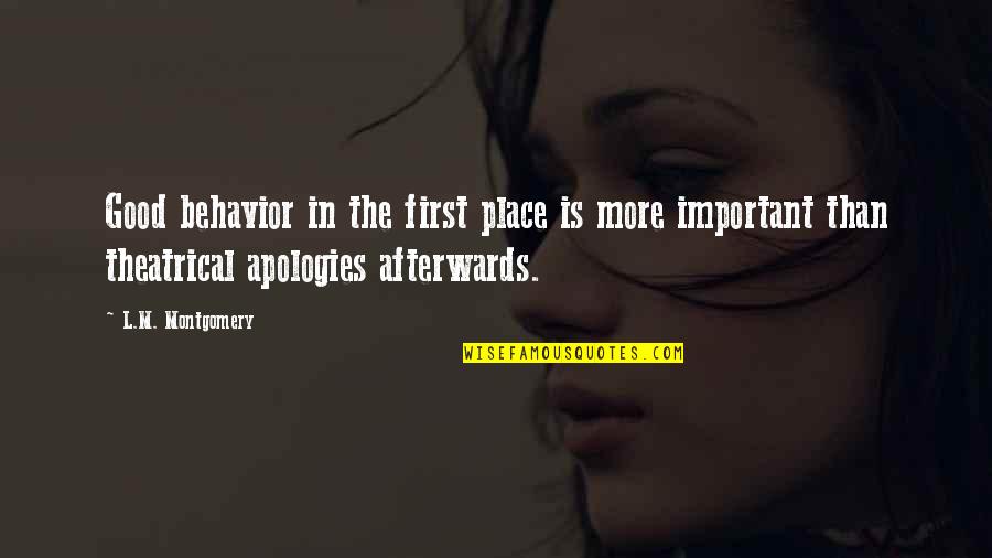 Han Ryner Quotes By L.M. Montgomery: Good behavior in the first place is more Han Ryner Quotes By L.M. Montgomery: Good behavior in the first place is more