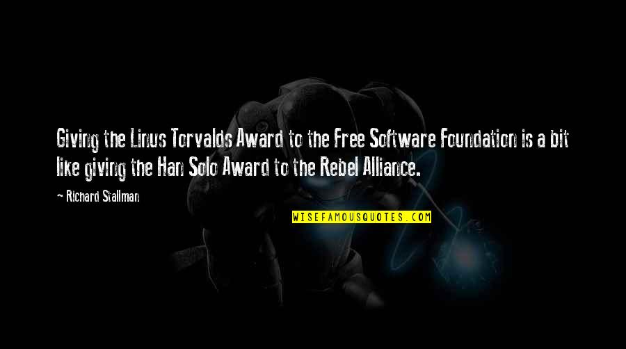 Han Solo Quotes By Richard Stallman: Giving the Linus Torvalds Award to the Free