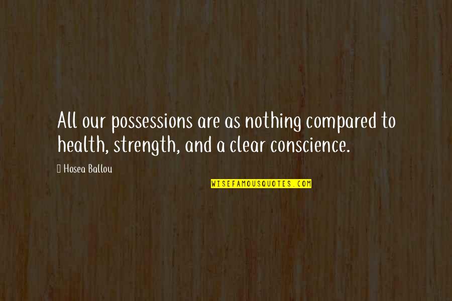 Hana Midorikawa Quotes By Hosea Ballou: All our possessions are as nothing compared to Hana Midorikawa Quotes By Hosea Ballou: All our possessions are as nothing compared to