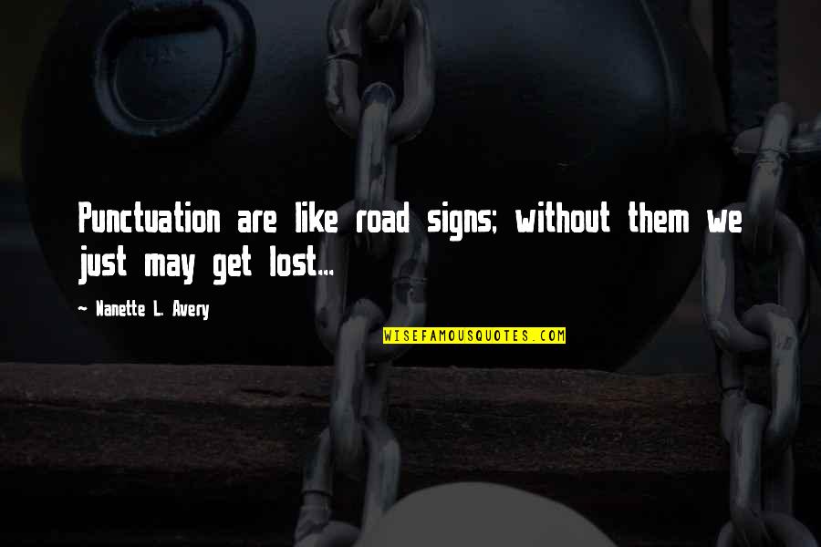 Hanaan In Arabic Quotes By Nanette L. Avery: Punctuation are like road signs; without them we Hanaan In Arabic Quotes By Nanette L. Avery: Punctuation are like road signs; without them we