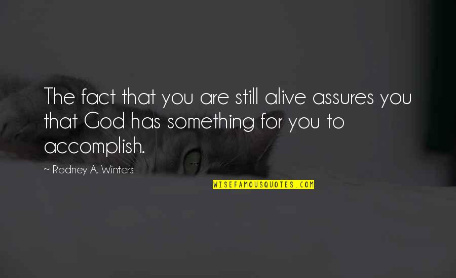 Hanaan In Arabic Quotes By Rodney A. Winters: The fact that you are still alive assures Hanaan In Arabic Quotes By Rodney A. Winters: The fact that you are still alive assures