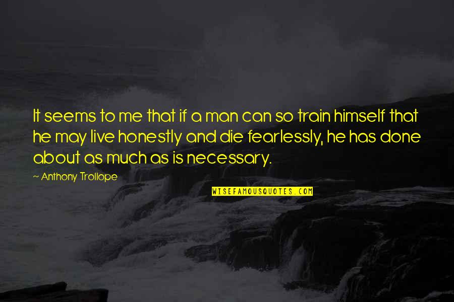 Hanabishi Air Quotes By Anthony Trollope: It seems to me that if a man