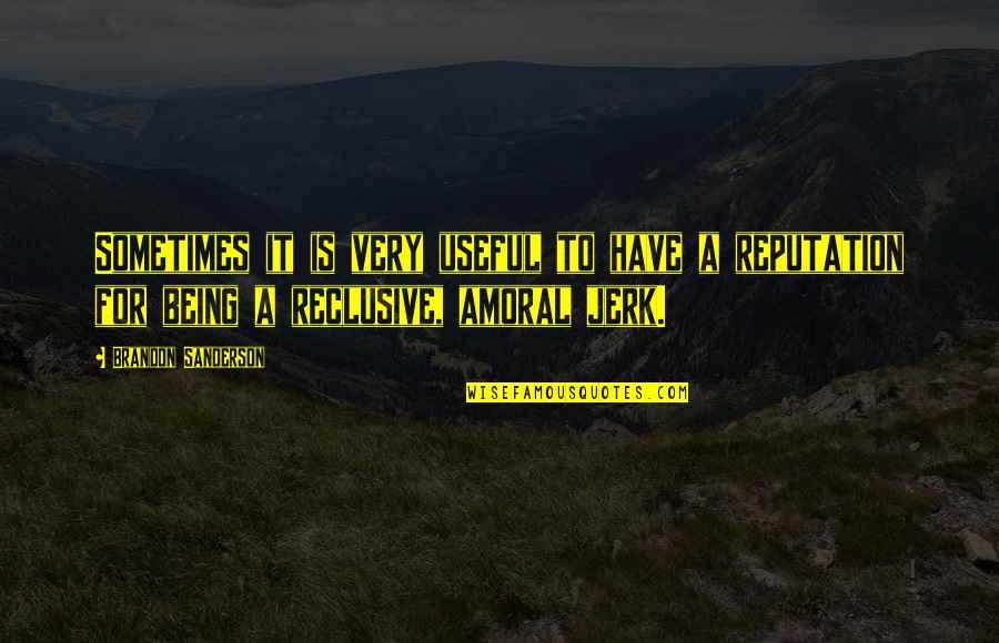Hanael Quotes By Brandon Sanderson: Sometimes it is very useful to have a Hanael Quotes By Brandon Sanderson: Sometimes it is very useful to have a