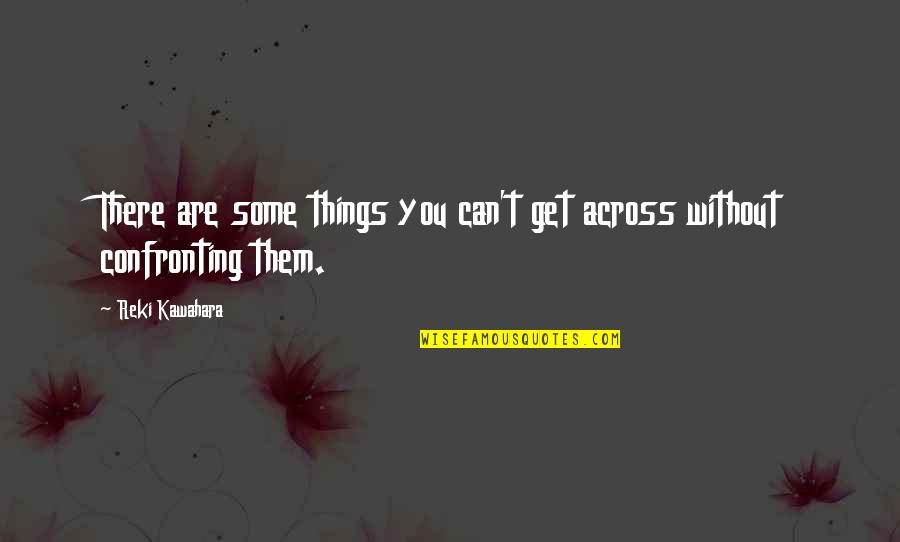 Hanael S Quotes By Reki Kawahara: There are some things you can't get across