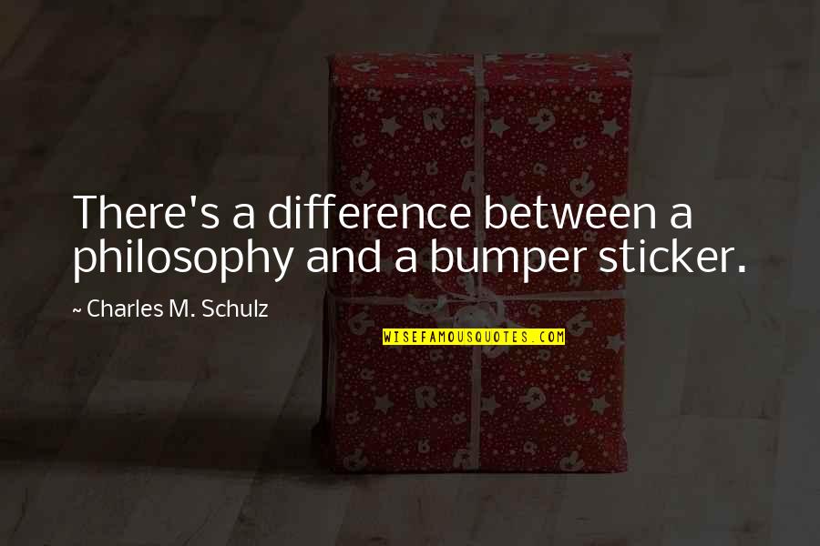 Hanafins Quotes By Charles M. Schulz: There's a difference between a philosophy and a Hanafins Quotes By Charles M. Schulz: There's a difference between a philosophy and a