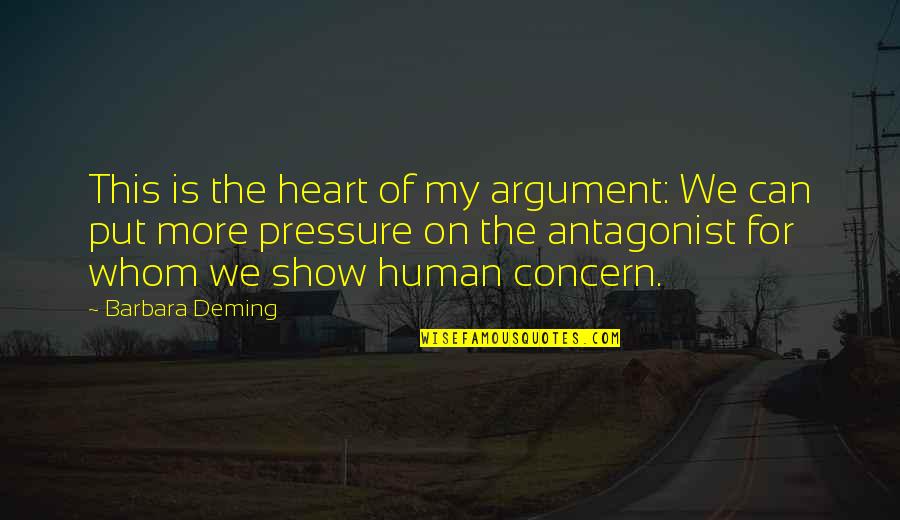 Hanahana Hk Quotes By Barbara Deming: This is the heart of my argument: We