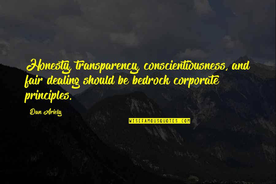 Hanahara Saki Quotes By Dan Ariely: Honesty, transparency, conscientiousness, and fair dealing should be