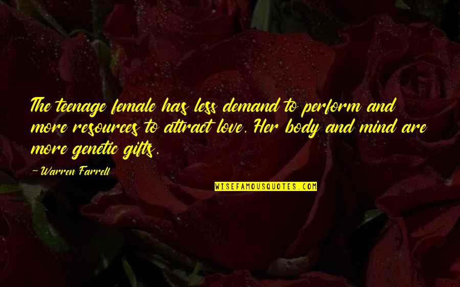 Hanawalt Construction Quotes By Warren Farrell: The teenage female has less demand to perform