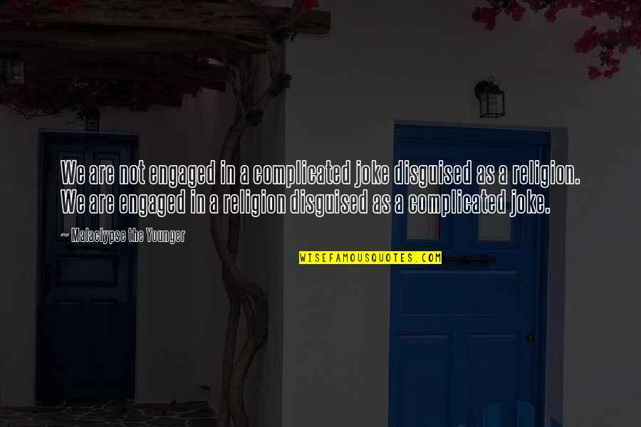 Hanayagi Toshinami Quotes By Malaclypse The Younger: We are not engaged in a complicated joke Hanayagi Toshinami Quotes By Malaclypse The Younger: We are not engaged in a complicated joke