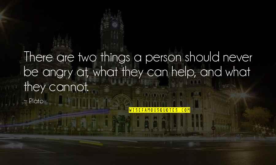 Hance And Smythe Quotes By Plato: There are two things a person should never