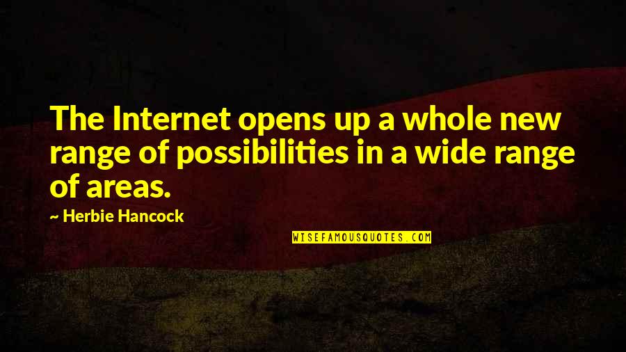 Hancock Quotes By Herbie Hancock: The Internet opens up a whole new range