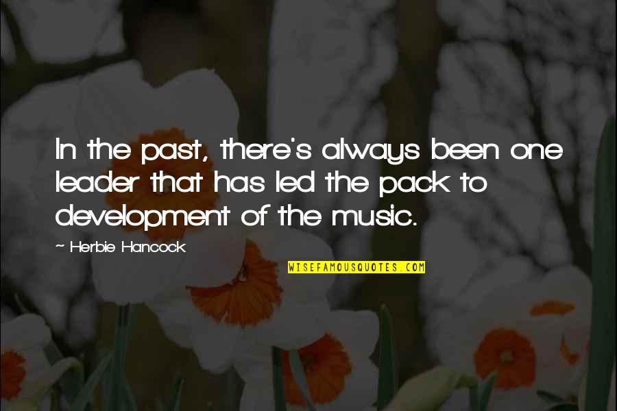 Hancock Quotes By Herbie Hancock: In the past, there's always been one leader