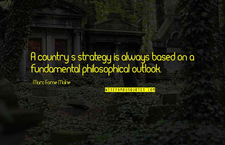 Hancurnya Quotes By Marc Forne Molne: A country's strategy is always based on a