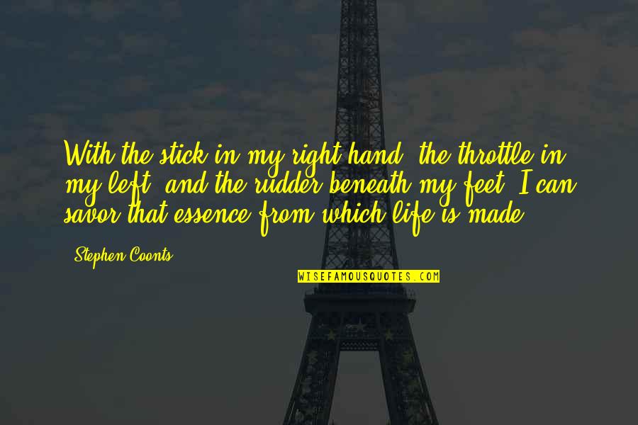 Hand And Feet Quotes By Stephen Coonts: With the stick in my right hand, the