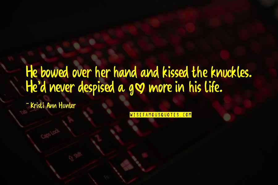 Hand And Glove Quotes By Kristi Ann Hunter: He bowed over her hand and kissed the