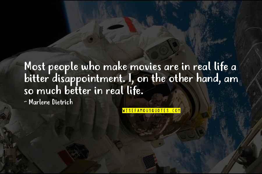 Hand Are Quotes By Marlene Dietrich: Most people who make movies are in real