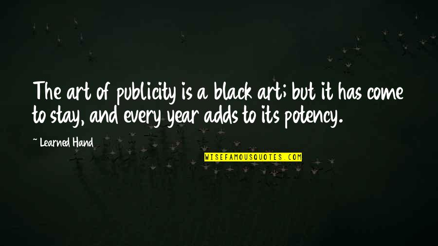 Hand Art Quotes By Learned Hand: The art of publicity is a black art;