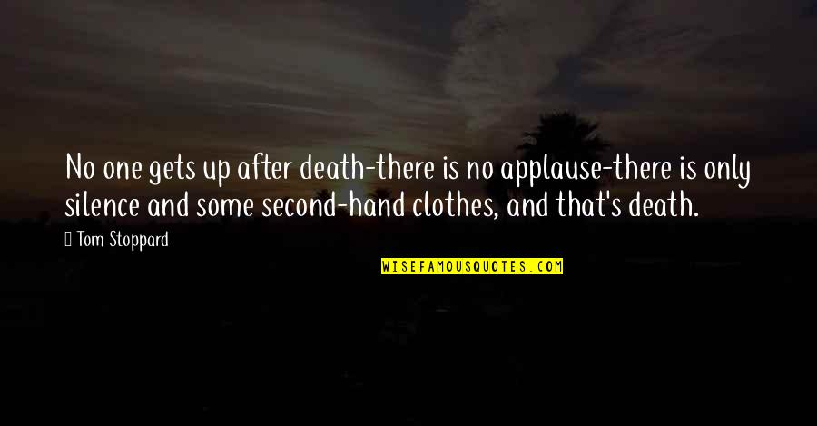 Hand Art Quotes By Tom Stoppard: No one gets up after death-there is no