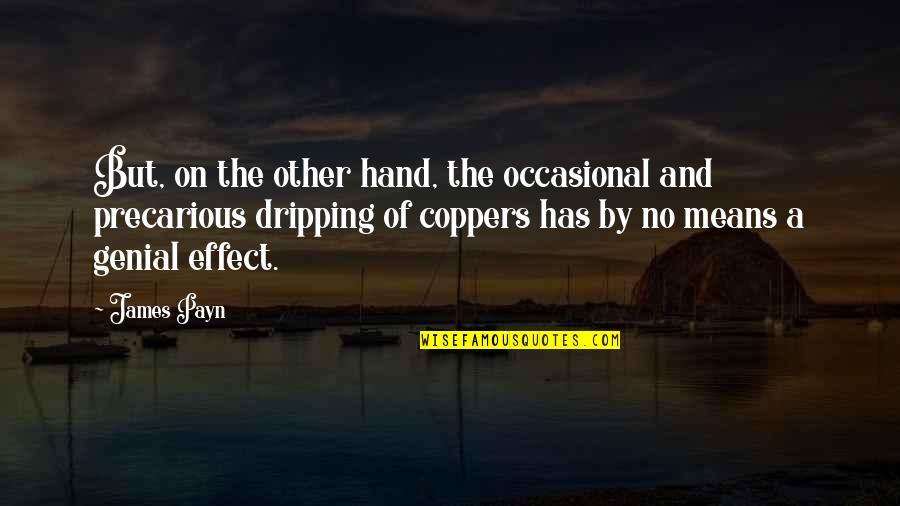 Hand By Hand Quotes By James Payn: But, on the other hand, the occasional and Hand By Hand Quotes By James Payn: But, on the other hand, the occasional and