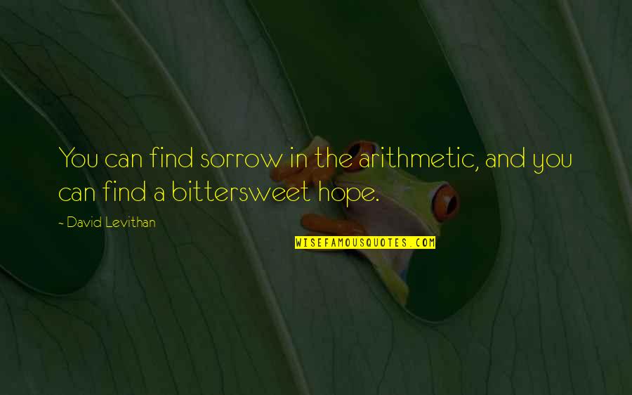 Hand Clasping Quotes By David Levithan: You can find sorrow in the arithmetic, and