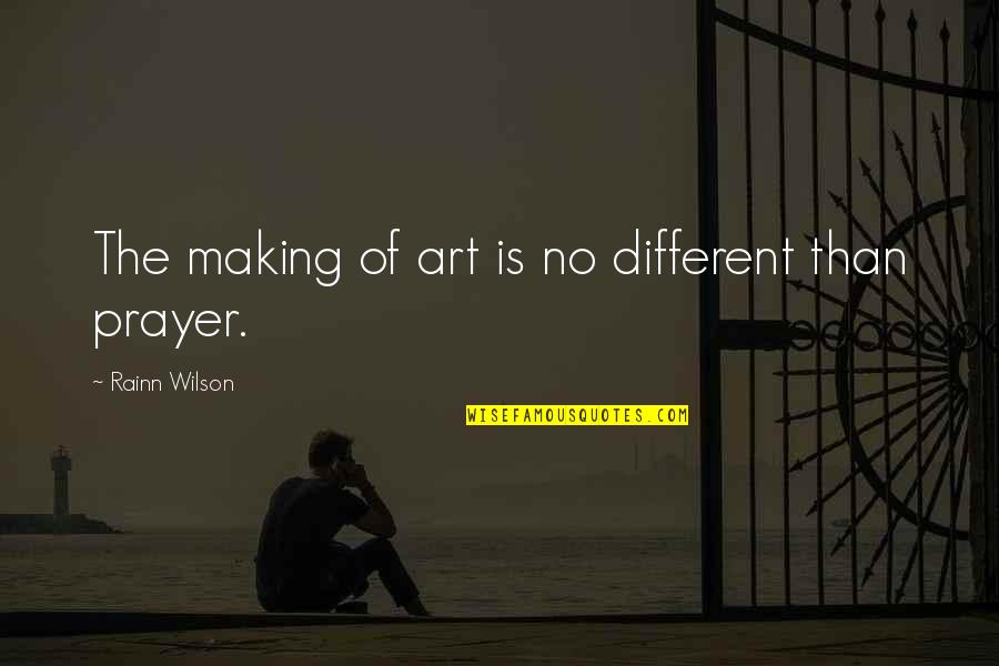 Hand Embroidered Quotes By Rainn Wilson: The making of art is no different than