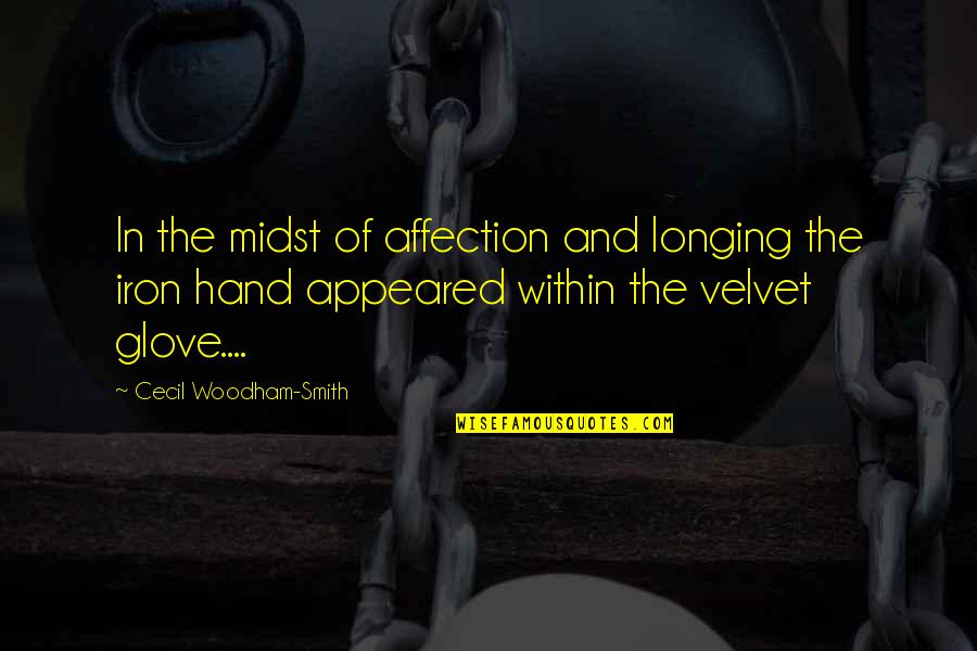 Hand Glove Quotes By Cecil Woodham-Smith: In the midst of affection and longing the