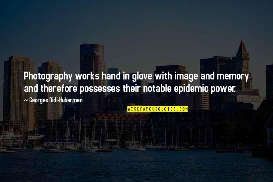 Hand Glove Quotes By Georges Didi-Huberman: Photography works hand in glove with image and