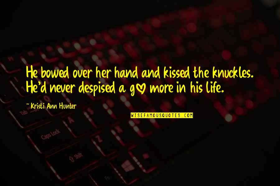Hand Glove Quotes By Kristi Ann Hunter: He bowed over her hand and kissed the