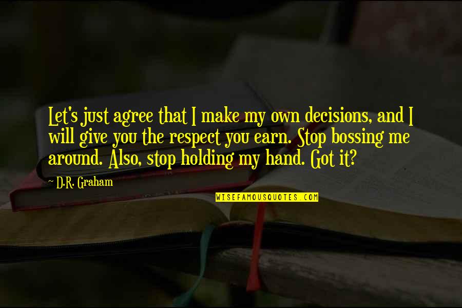 Hand Holding Quotes By D.R. Graham: Let's just agree that I make my own