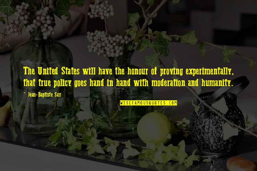 Hand In Quotes By Jean-Baptiste Say: The United States will have the honour of Hand In Quotes By Jean-Baptiste Say: The United States will have the honour of