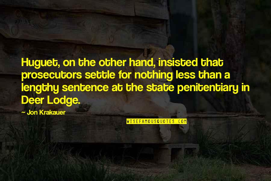 Hand In Quotes By Jon Krakauer: Huguet, on the other hand, insisted that prosecutors Hand In Quotes By Jon Krakauer: Huguet, on the other hand, insisted that prosecutors