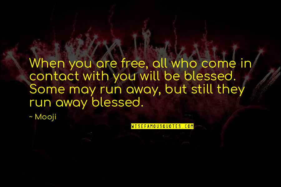 Hand Jobs Quotes By Mooji: When you are free, all who come in