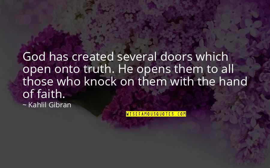 Hand Of God Quotes By Kahlil Gibran: God has created several doors which open onto