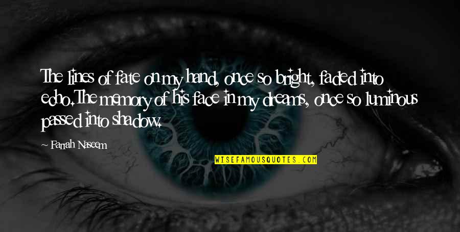 Hand On Face Quotes By Farrah Naseem: The lines of fate on my hand, once