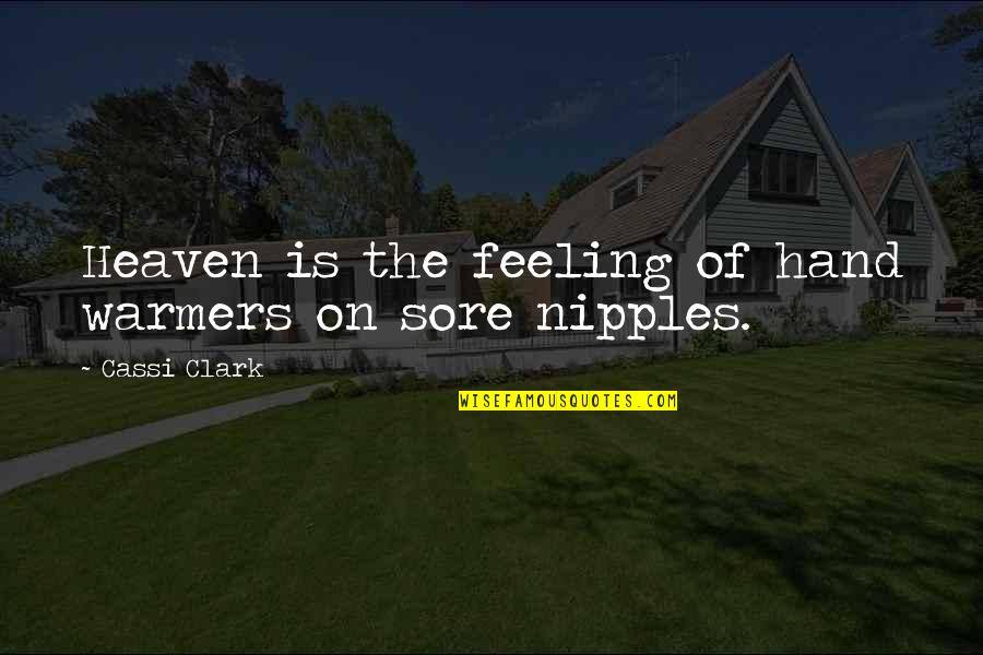 Hand On Quotes By Cassi Clark: Heaven is the feeling of hand warmers on Hand On Quotes By Cassi Clark: Heaven is the feeling of hand warmers on