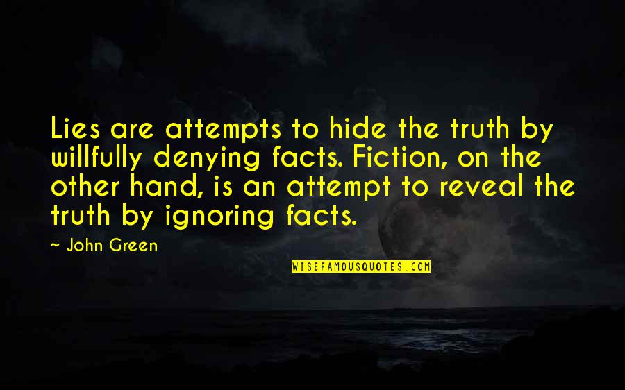 Hand On Quotes By John Green: Lies are attempts to hide the truth by Hand On Quotes By John Green: Lies are attempts to hide the truth by