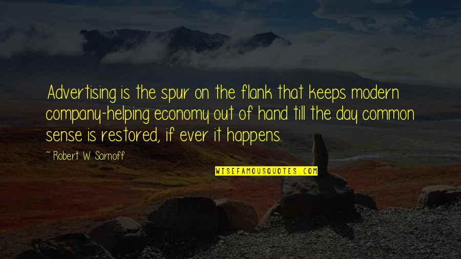 Hand On Quotes By Robert W. Sarnoff: Advertising is the spur on the flank that Hand On Quotes By Robert W. Sarnoff: Advertising is the spur on the flank that