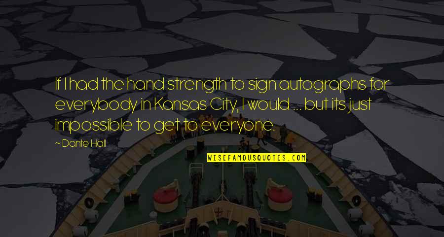Hand Sign Quotes By Dante Hall: If I had the hand strength to sign Hand Sign Quotes By Dante Hall: If I had the hand strength to sign