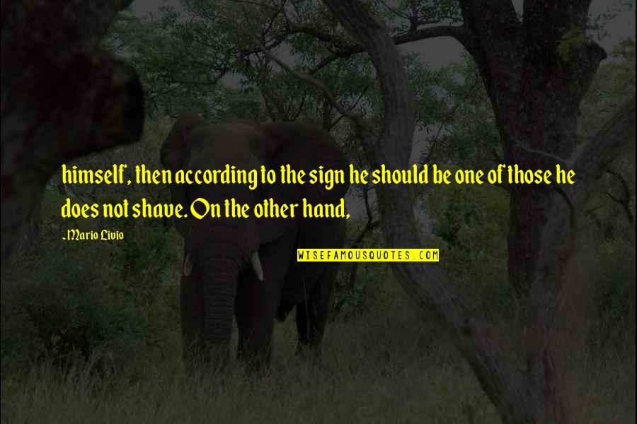 Hand Sign Quotes By Mario Livio: himself, then according to the sign he should Hand Sign Quotes By Mario Livio: himself, then according to the sign he should