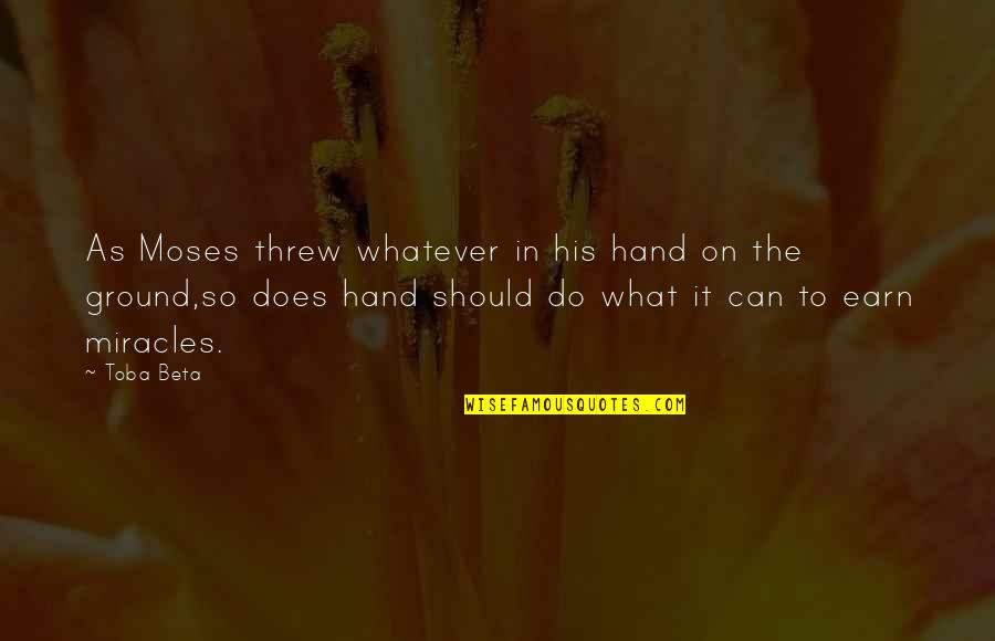 Hand To God Quotes By Toba Beta: As Moses threw whatever in his hand on