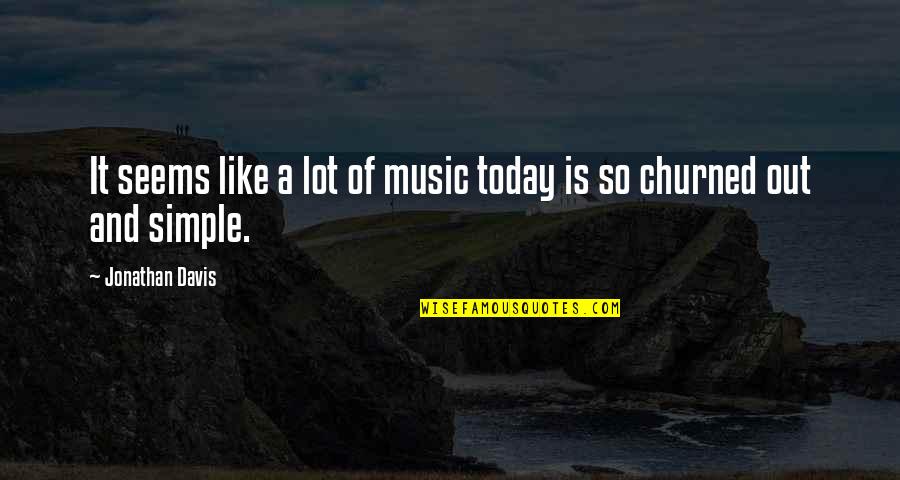 Hand Tool Safety Quotes By Jonathan Davis: It seems like a lot of music today Hand Tool Safety Quotes By Jonathan Davis: It seems like a lot of music today