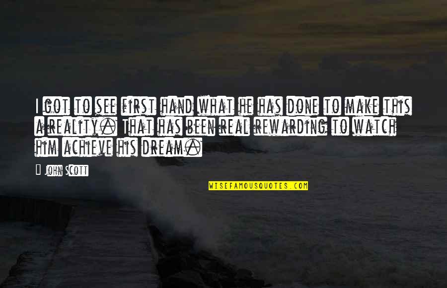 Hand Watch Quotes By John Scott: I got to see first hand what he