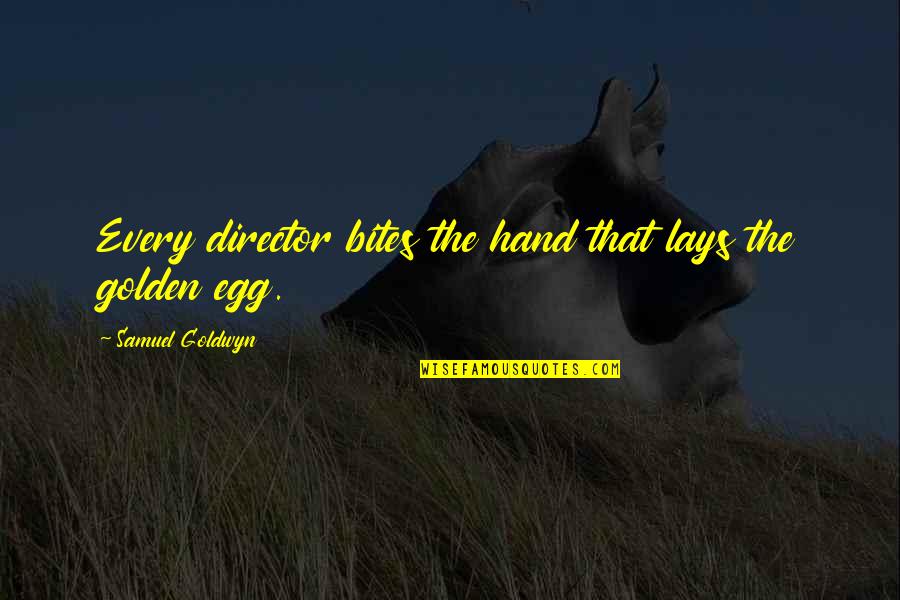 Hand Waving Gif Quotes By Samuel Goldwyn: Every director bites the hand that lays the
