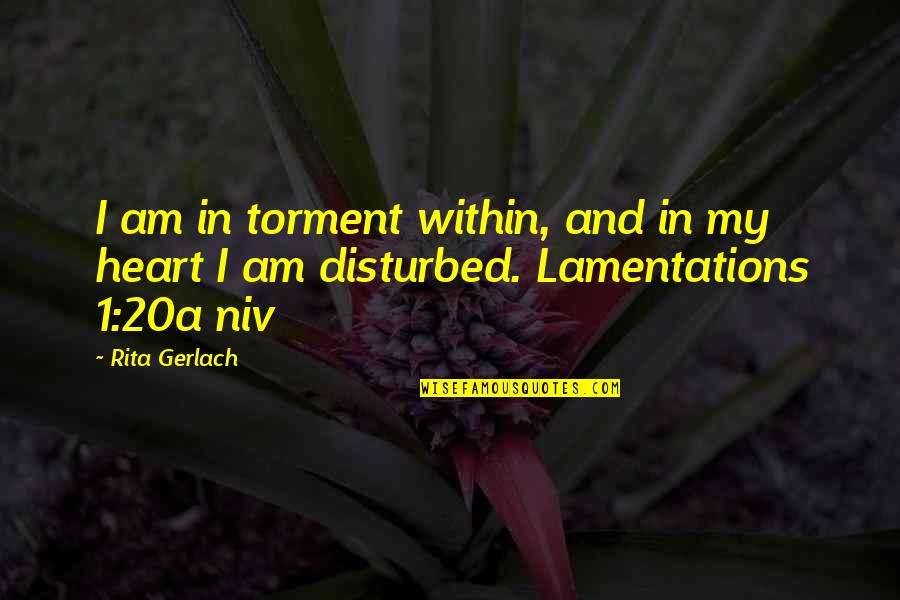 Hand Weaving Quotes By Rita Gerlach: I am in torment within, and in my