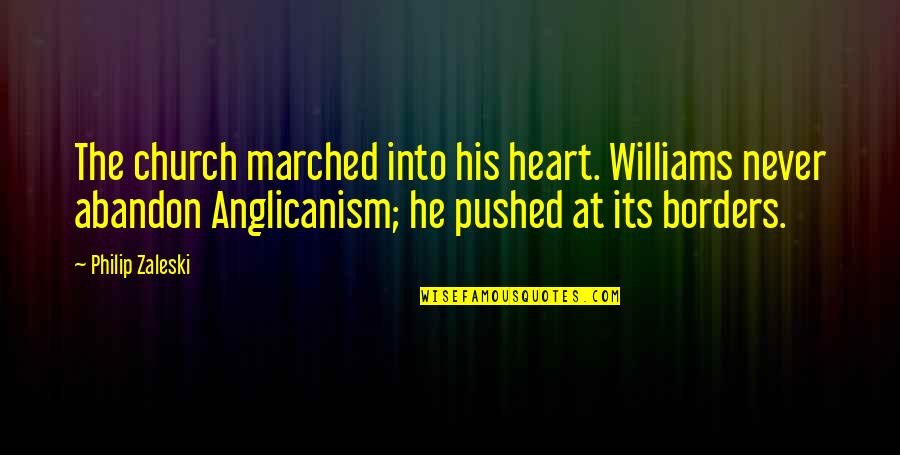 Hand Works Quotes By Philip Zaleski: The church marched into his heart. Williams never