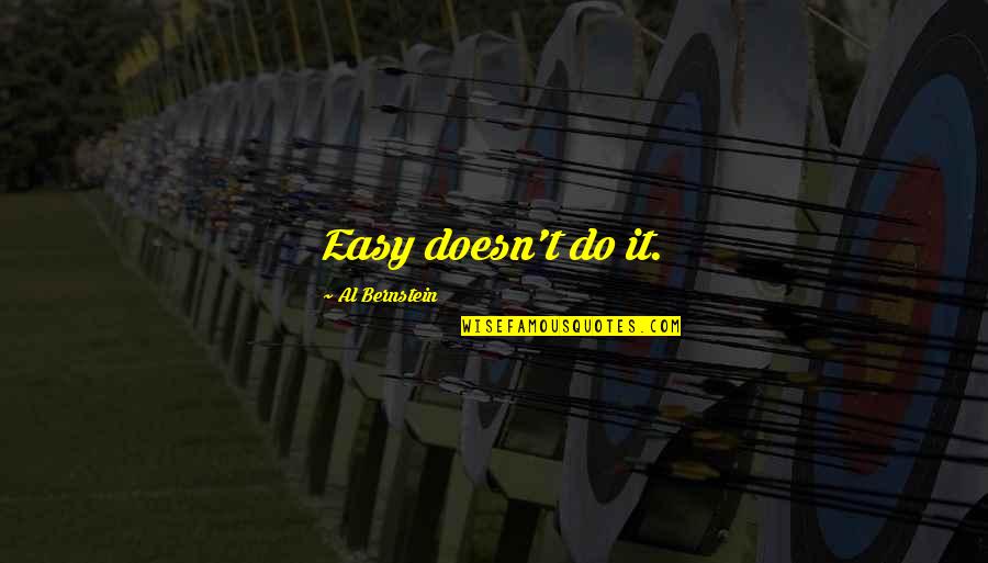 Handbell Quotes By Al Bernstein: Easy doesn't do it. Handbell Quotes By Al Bernstein: Easy doesn't do it.