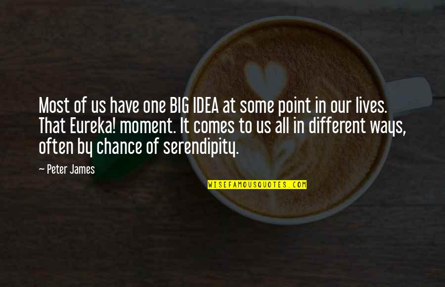 Handbill Quotes By Peter James: Most of us have one BIG IDEA at Handbill Quotes By Peter James: Most of us have one BIG IDEA at