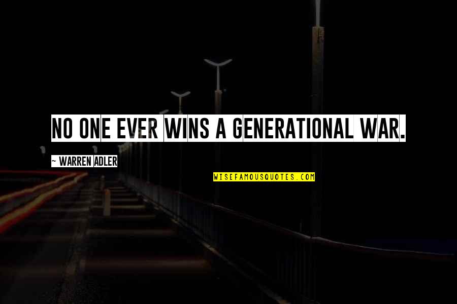 Handbook Higher Consciousness Quotes By Warren Adler: No one ever wins a generational war.