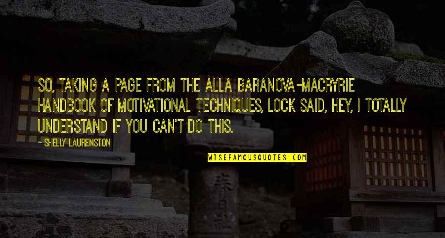 Handbook's Quotes By Shelly Laurenston: So, taking a page from the Alla Baranova-MacRyrie